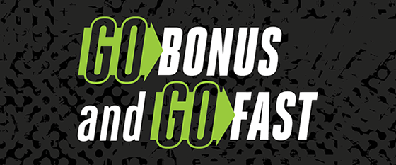 GO BONUS and GO FAST Banner