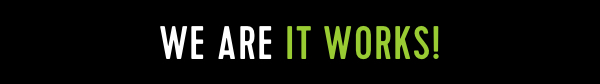We Are It Works! Banner