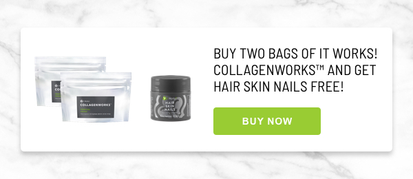 Buy Two Bags of It Works! CollagenWorks™ and get Hair Skin Nails Free! Button